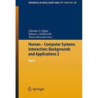 Human  Computer Systems Interaction: Backgrounds and Applications 2: Part 1 [Paperback]