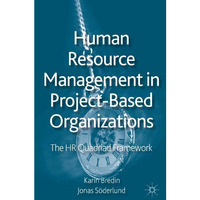 Human Resource Management in Project-Based Organizations: The HR Quadriad Framew [Hardcover]