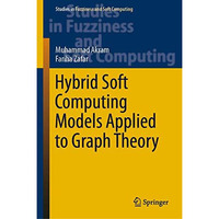 Hybrid Soft Computing Models Applied to Graph Theory [Hardcover]