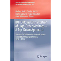 IDIHOM: Industrialization of High-Order Methods - A Top-Down Approach: Results o [Hardcover]