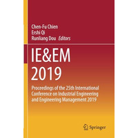 IE&EM 2019: Proceedings of the 25th International Conference on Industrial E [Paperback]