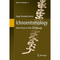 Ichnoentomology: Insect Traces in Soils and Paleosols [Hardcover]