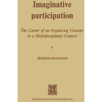 Imaginative Participation: The Career of an Organizing Concept in a Multidiscipl [Paperback]