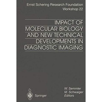 Impact of Molecular Biology and New Technical Developments in Diagnostic Imaging [Paperback]