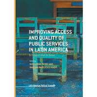 Improving Access and Quality of Public Services in Latin America: To Govern and  [Paperback]