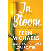 In Bloom: Three Delightful Love Stories Perfect for Spring Reading [Paperback]