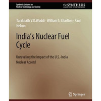 India's Nuclear Fuel Cycle: Unraveling the Impact of the U.S.-India Nuclear Acco [Paperback]