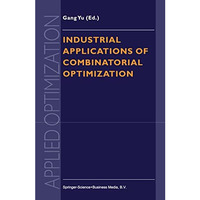 Industrial Applications of Combinatorial Optimization [Hardcover]