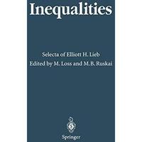 Inequalities: Selecta of Elliott H. Lieb [Paperback]