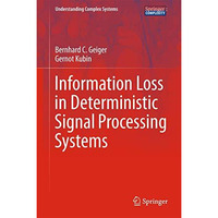 Information Loss in Deterministic Signal Processing Systems [Hardcover]