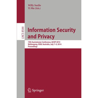 Information Security and Privacy: 19th Australasian Conference, ACISP 2014, Woll [Paperback]