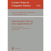 Information Theory and Applications II: 4th Canadian Workshop, Lac Delage, Quebe [Paperback]