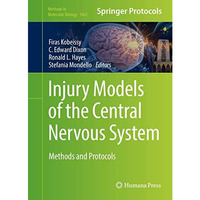 Injury Models of the Central Nervous System: Methods and Protocols [Hardcover]