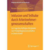 Inklusion und Teilhabe durch Arbeitnehmergenossenschaften: Zur Lage besch?ftigte [Paperback]