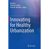 Innovating for Healthy Urbanization [Paperback]