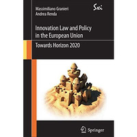 Innovation Law and Policy in the European Union: Towards Horizon 2020 [Paperback]