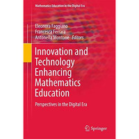 Innovation and Technology Enhancing Mathematics Education: Perspectives in the D [Hardcover]