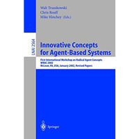 Innovative Concepts for Agent-Based Systems: First International Workshop on Rad [Paperback]