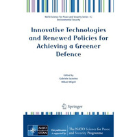 Innovative Technologies and Renewed Policies for Achieving a Greener Defence [Paperback]