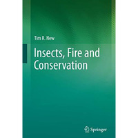 Insects, Fire and Conservation [Hardcover]