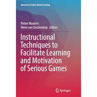 Instructional Techniques to Facilitate Learning and Motivation of Serious Games [Paperback]