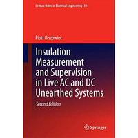 Insulation Measurement and Supervision in Live AC and DC Unearthed Systems [Hardcover]