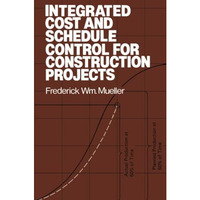 Integrated Cost and Schedule Control for Construction Projects [Paperback]