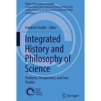 Integrated History and Philosophy of Science: Problems, Perspectives, and Case S [Hardcover]