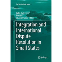 Integration and International Dispute Resolution in Small States [Paperback]