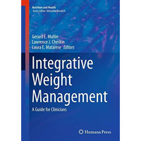 Integrative Weight Management: A Guide for Clinicians [Paperback]