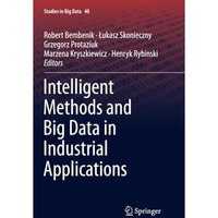 Intelligent Methods and Big Data in Industrial Applications [Paperback]