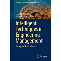 Intelligent Techniques in Engineering Management: Theory and Applications [Hardcover]