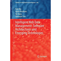 Intelligent Web Data Management: Software Architectures and Emerging Technologie [Hardcover]