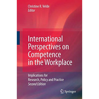 International Perspectives on Competence in the Workplace: Implications for Rese [Hardcover]