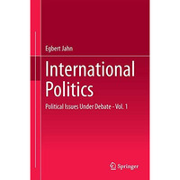 International Politics: Political Issues Under Debate - Vol. 1 [Hardcover]