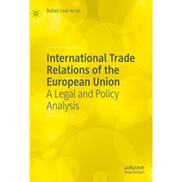 International Trade Relations of the European Union: A Legal and Policy Analysis [Hardcover]