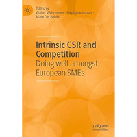 Intrinsic CSR and Competition: Doing well amongst European SMEs [Paperback]