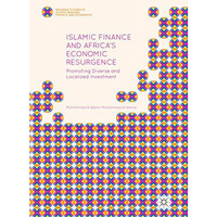 Islamic Finance and Africa's Economic Resurgence: Promoting Diverse and Localize [Paperback]