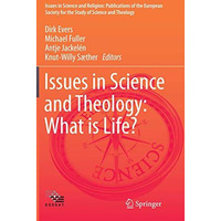 Issues in Science and Theology: What is Life? [Paperback]