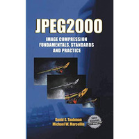 JPEG2000 Image Compression Fundamentals, Standards and Practice: Image Compressi [Paperback]