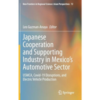 Japanese Cooperation and Supporting Industry in Mexicos Automotive Sector: USMC [Hardcover]