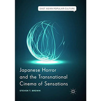 Japanese Horror and the Transnational Cinema of Sensations [Paperback]