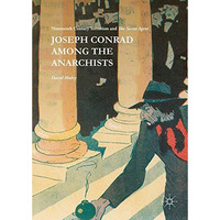 Joseph Conrad Among the Anarchists: Nineteenth Century Terrorism and The Secret  [Hardcover]