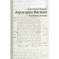 Joyce upon the Void: The Genesis of Doubt [Paperback]