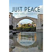 Just Peace: How Wars Should End [Paperback]