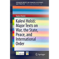 Kalevi Holsti: Major Texts on War, the State, Peace, and International Order [Paperback]