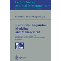 Knowledge Acquisition, Modeling and Management: 10th European Workshop, EKAW'97, [Paperback]