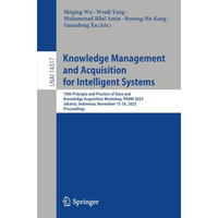 Knowledge Management and Acquisition for Intelligent Systems: 19th Principle and [Paperback]