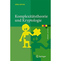 Komplexit?tstheorie und Kryptologie: Eine Einf?hrung in Kryptokomplexit?t [Hardcover]