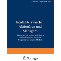 Konflikte zwischen Aktion?ren und Managern: L?sungsm?glichkeiten im Rahmen des d [Paperback]